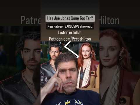 Has Joe Jonas Gone Too Far? | Perez Hilton